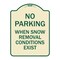Signmission No Parking When Snow Removal Conditions Exist Heavy-Gauge Aluminum Sign, 18" L, 24" H, TG-1824-23639 A-DES-TG-1824-23639 - alternate 1